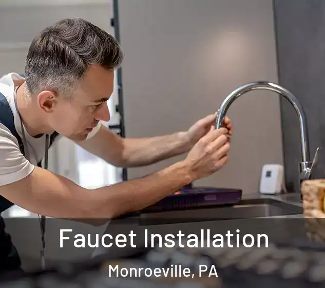  Faucet Installation Monroeville, PA