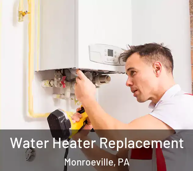  Water Heater Replacement Monroeville, PA